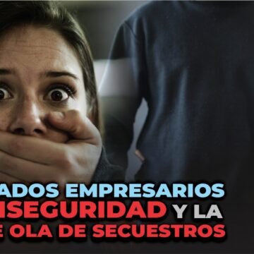 Empresarios exigen a Maru Campos frenar ola de secuestros