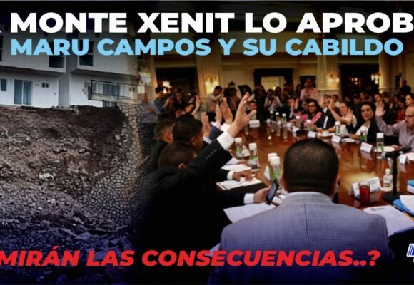Monte Xenit: el fraccionamiento aprobado por Maru Campos en Cabildo