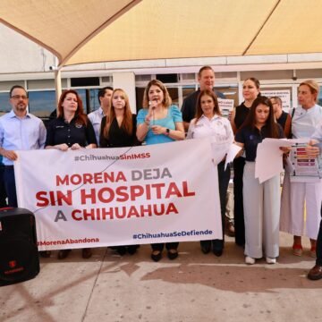 IMG-20250804-WA0007 Chihuahua, excluido del nuevo plan de hospitales del IMSS; PAN acusa castigo político