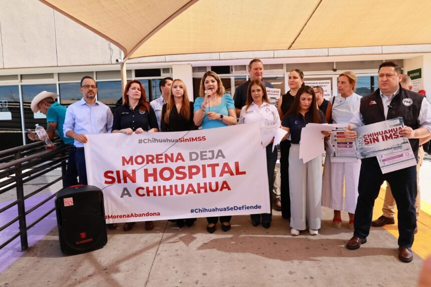 IMG-20250804-WA0007 Chihuahua, excluido del nuevo plan de hospitales del IMSS; PAN acusa castigo político