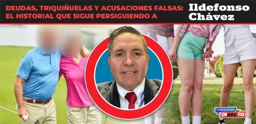 IMG-20250820-WA0008 Deudas, triquiñuelas y acusaciones falsas: el historial que sigue persiguiendo a Ildefonso Chávez