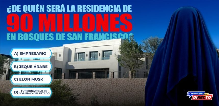 IMG-20250922-WA0027 ¿De qué funcionario(a) será la residencia de 90 millones en Bosques de San Francisco?