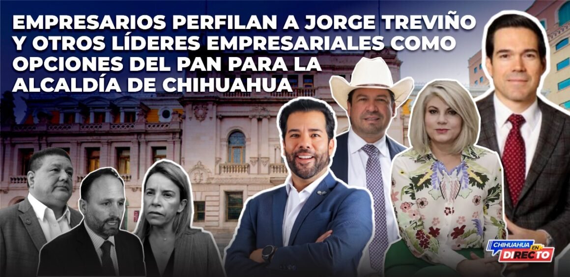 IMG-20251017-WA0019 Empresarios perfilan a líderes como opciones del PAN para la alcaldía de Chihuahua