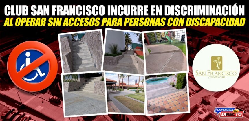 Club San Francisco incurre en discriminación al operar sin accesos para personas con discapacidad