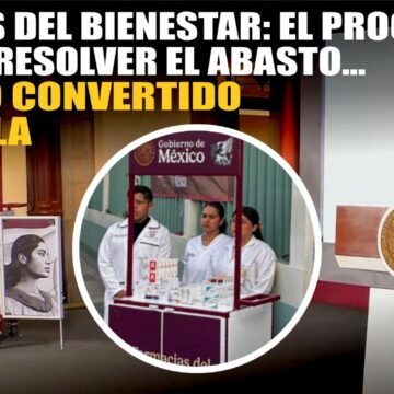 Farmacias del Bienestar: el programa que prometió resolver el abasto… y terminó convertido en la burla naciona