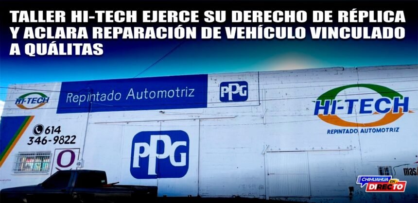 Taller Hi-Tech ejerce su derecho de réplica y aclara reparación de vehículo vinculado a Quálitas