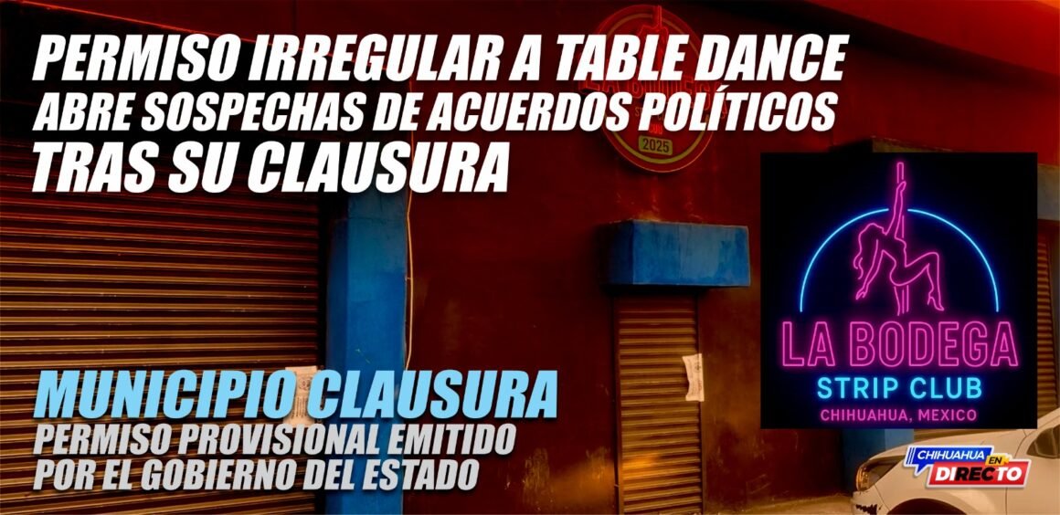 Permiso irregular a table dance abre sospechas de acuerdos políticos tras su clausura