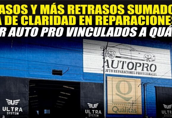 Señalan retrasos y falta de claridad en reparaciones del taller Auto PRO vinculadas a pólizas Quálitas