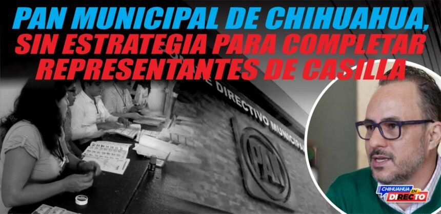 PAN municipal, sin estrategia clara para completar representantes de casilla