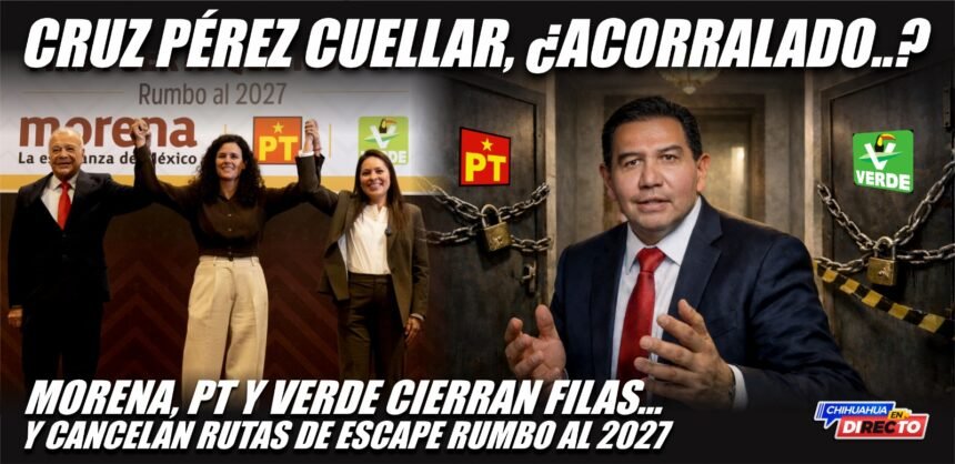 Morena, PT y Verde cierran filas… y cancelan rutas de escape rumbo al 2027
