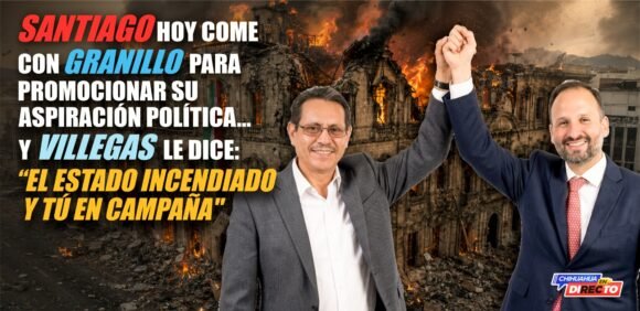 Santiago hoy come con Granillo para promocionar su aspiración política… y Villegas le dice: “El Estado incendiado y tú en campaña”