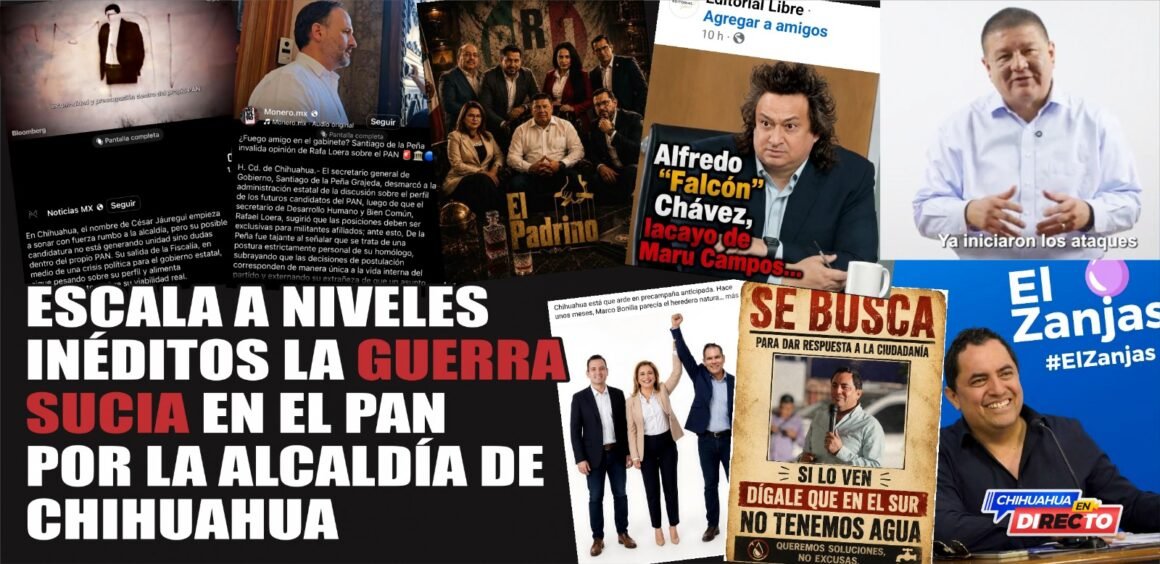 Escala a niveles inéditos la guerra sucia en el PAN por la alcaldía de Chihuahua